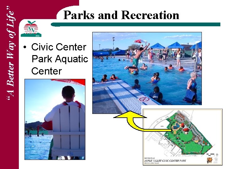 “A Better Way of Life” Parks and Recreation • Civic Center Park Aquatic Center