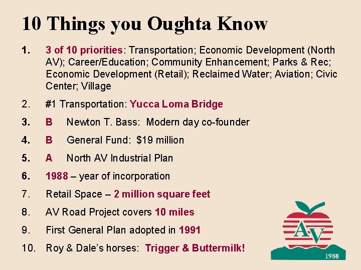 10 Things you Oughta Know 1. 3 of 10 priorities: Transportation; Economic Development (North