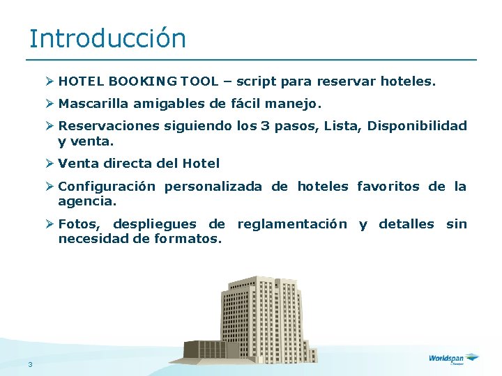 Introducción Ø HOTEL BOOKING TOOL – script para reservar hoteles. Ø Mascarilla amigables de
