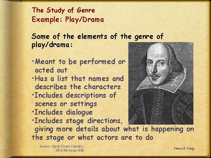 The Study of Genre Example: Play/Drama Some of the elements of the genre of