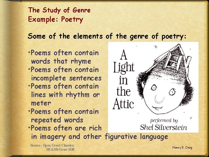 The Study of Genre Example: Poetry Some of the elements of the genre of