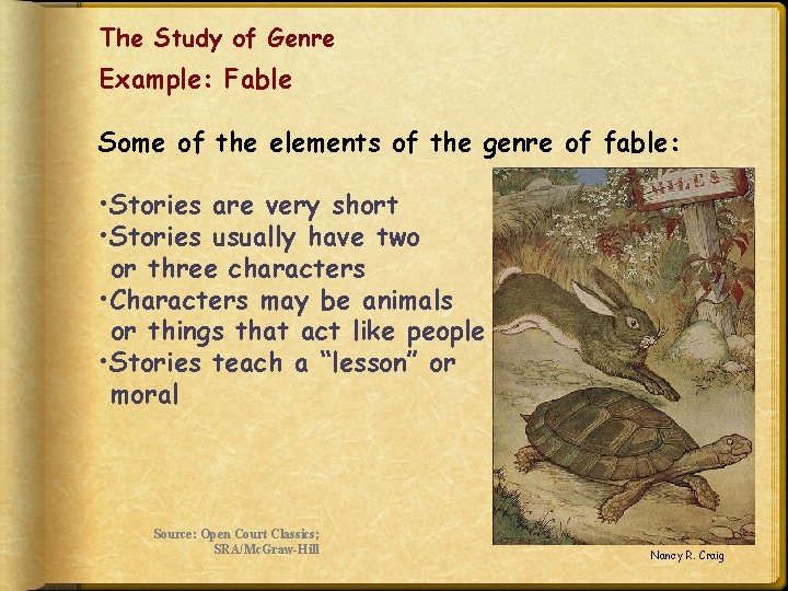 The Study of Genre Example: Fable Some of the elements of the genre of
