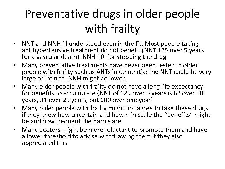 Preventative drugs in older people with frailty • NNT and NNH ill understood even