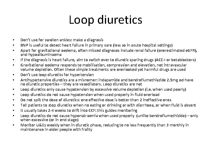 Loop diuretics • • • • Don’t use for swollen ankles: make a diagnosis