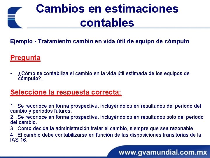 Cambios en estimaciones contables Ejemplo - Tratamiento cambio en vida útil de equipo de