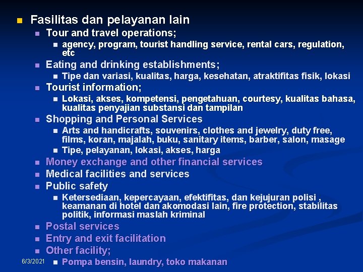 n Fasilitas dan pelayanan lain n Tour and travel operations; n n Eating and