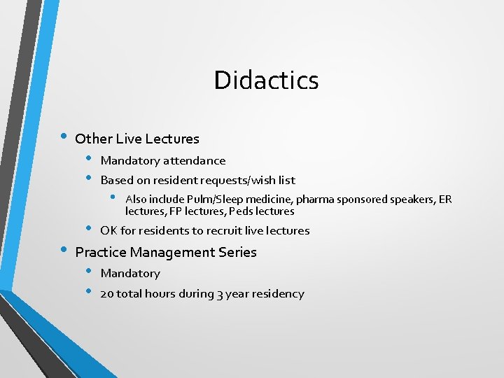 Didactics • • Other Live Lectures • • • Mandatory attendance Based on resident