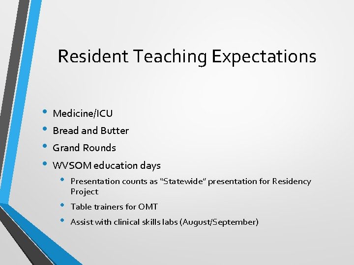 Resident Teaching Expectations • • Medicine/ICU Bread and Butter Grand Rounds WVSOM education days