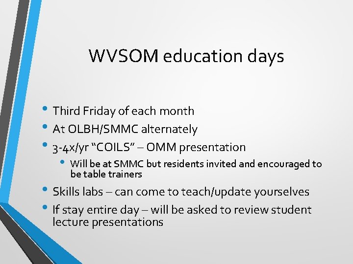 WVSOM education days • Third Friday of each month • At OLBH/SMMC alternately •