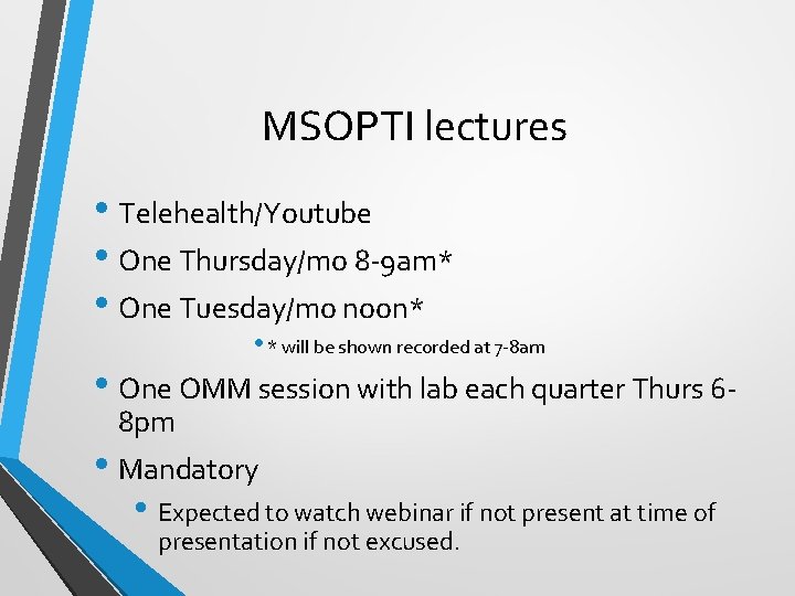MSOPTI lectures • Telehealth/Youtube • One Thursday/mo 8 -9 am* • One Tuesday/mo noon*