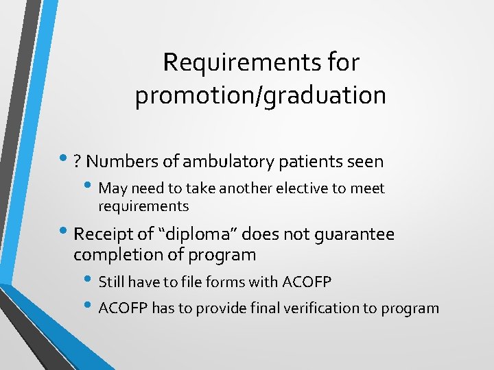 Requirements for promotion/graduation • ? Numbers of ambulatory patients seen • May need to