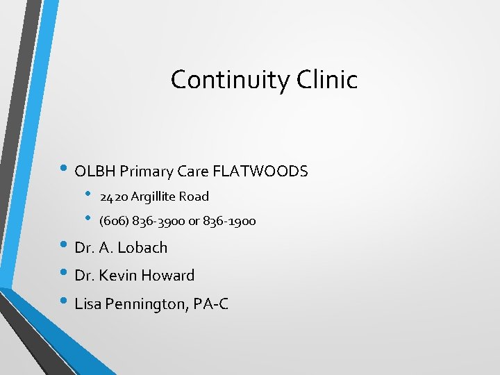 Continuity Clinic • OLBH Primary Care FLATWOODS • • 2420 Argillite Road (606) 836