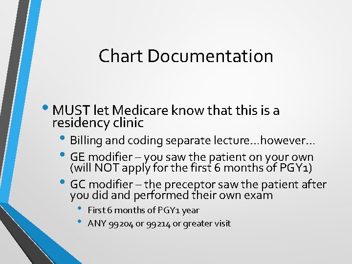 Chart Documentation • MUST let Medicare know that this is a residency clinic •