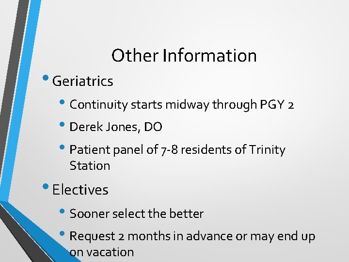 Other Information • Geriatrics • Continuity starts midway through PGY 2 • Derek Jones,