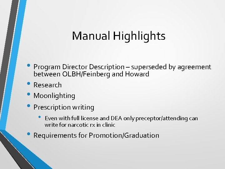 Manual Highlights • Program Director Description – superseded by agreement between OLBH/Feinberg and Howard