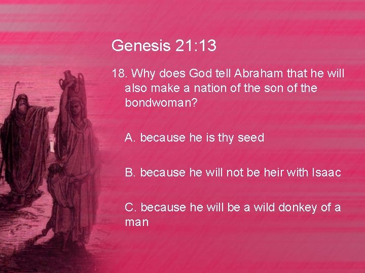 Genesis 21: 13 18. Why does God tell Abraham that he will also make