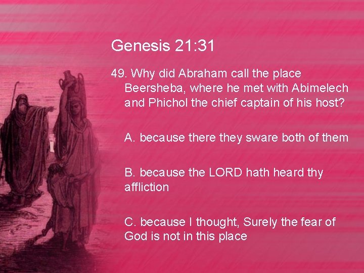 Genesis 21: 31 49. Why did Abraham call the place Beersheba, where he met