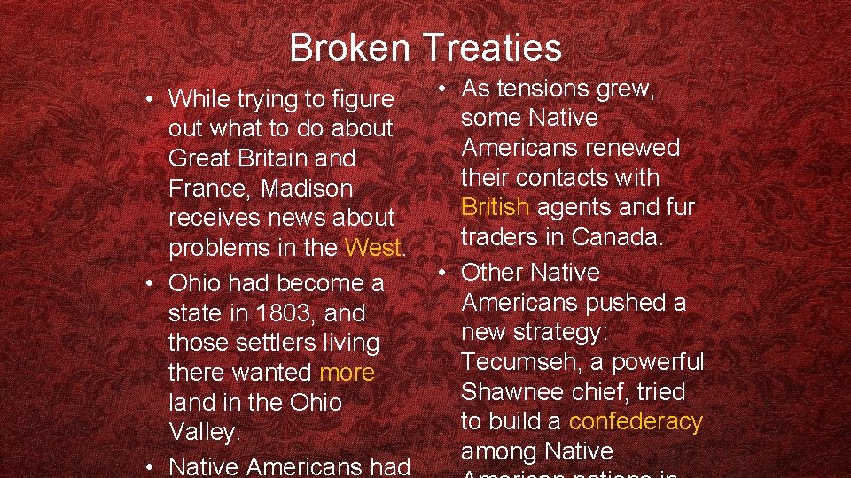 Broken Treaties • While trying to figure out what to do about Great Britain