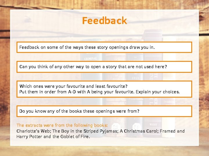 Feedback on some of the ways these story openings draw you in. Can you Feedback on some of the ways these story openings draw you in. Can you