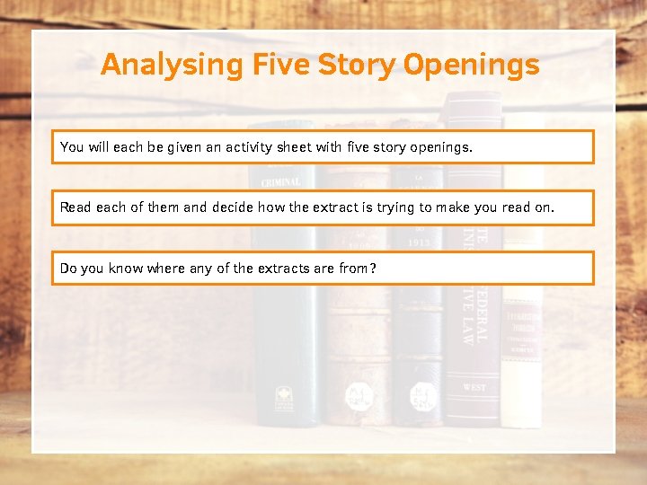 Analysing Five Story Openings You will each be given an activity sheet with five Analysing Five Story Openings You will each be given an activity sheet with five