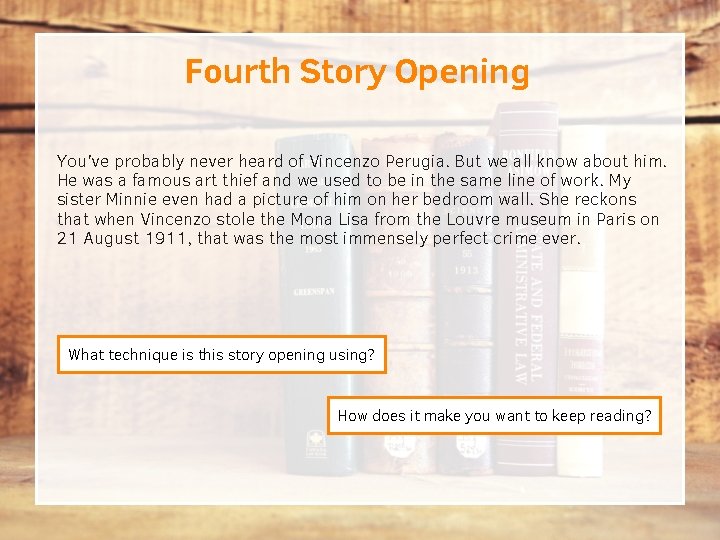 Fourth Story Opening You’ve probably never heard of Vincenzo Perugia. But we all know Fourth Story Opening You’ve probably never heard of Vincenzo Perugia. But we all know