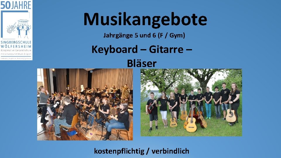 Musikangebote Jahrgänge 5 und 6 (F / Gym) Keyboard – Gitarre – Bläser kostenpflichtig