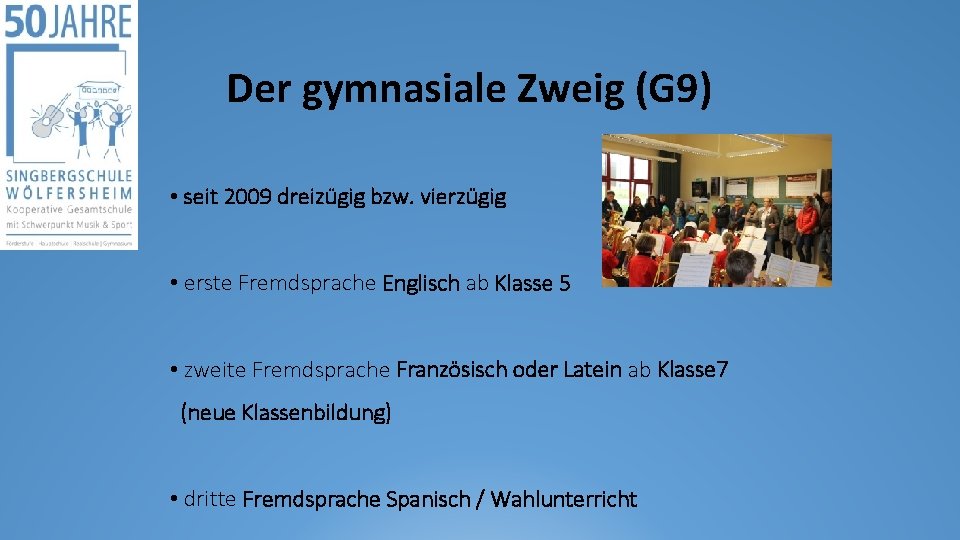Der gymnasiale Zweig (G 9) • seit 2009 dreizügig bzw. vierzügig • erste Fremdsprache