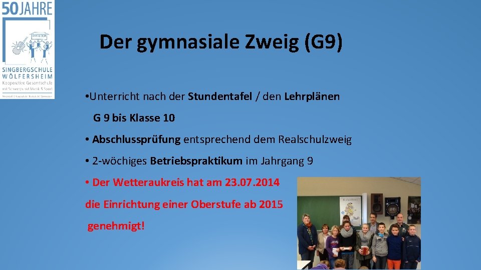 Der gymnasiale Zweig (G 9) • Unterricht nach der Stundentafel / den Lehrplänen G
