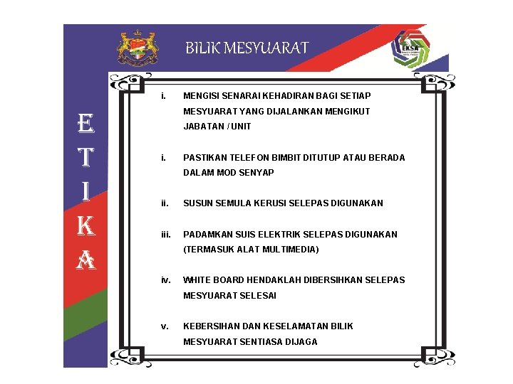 BILIK MESYUARAT i. MENGISI SENARAI KEHADIRAN BAGI SETIAP MESYUARAT YANG DIJALANKAN MENGIKUT JABATAN /