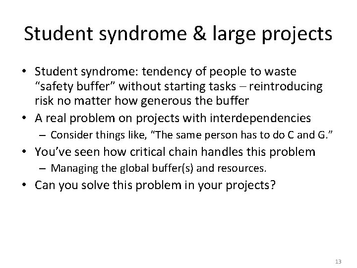 Student syndrome & large projects • Student syndrome: tendency of people to waste “safety Student syndrome & large projects • Student syndrome: tendency of people to waste “safety