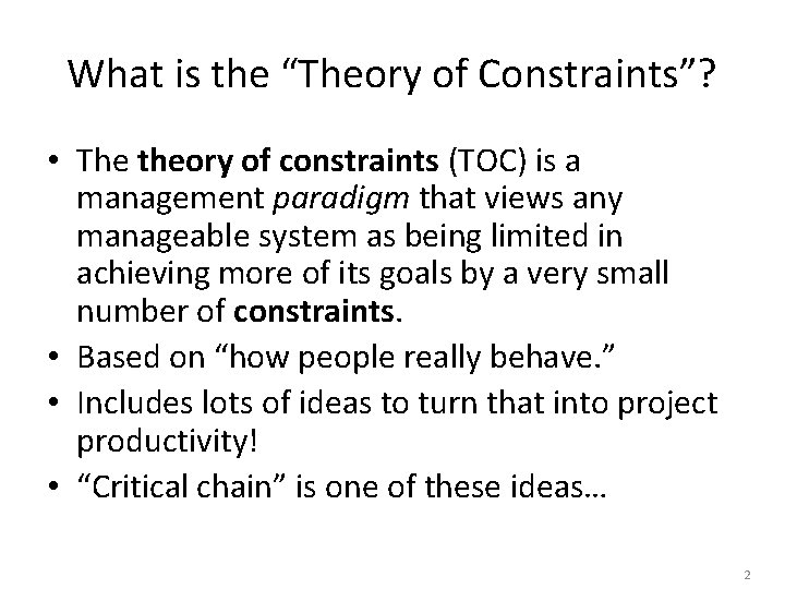 What is the “Theory of Constraints”? • The theory of constraints (TOC) is a What is the “Theory of Constraints”? • The theory of constraints (TOC) is a