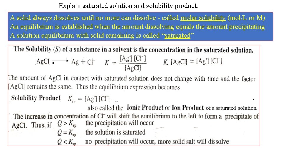 Explain saturated solution and solubility product. A solid always dissolves until no more can