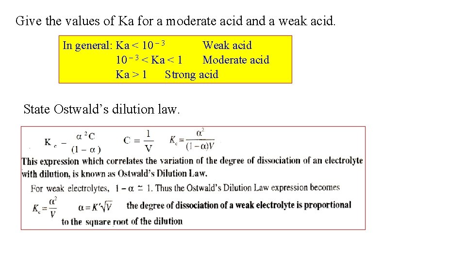 Give the values of Ka for a moderate acid and a weak acid. In
