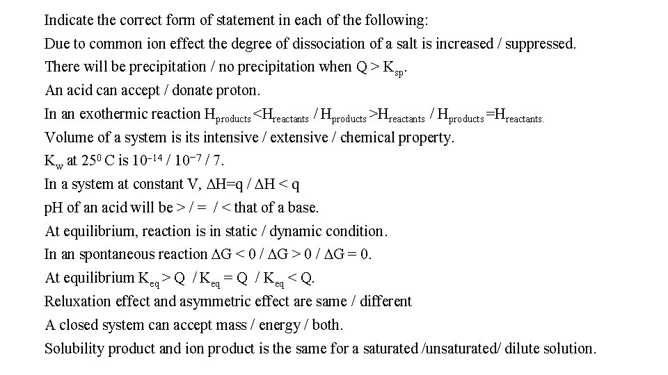 Indicate the correct form of statement in each of the following: Due to common