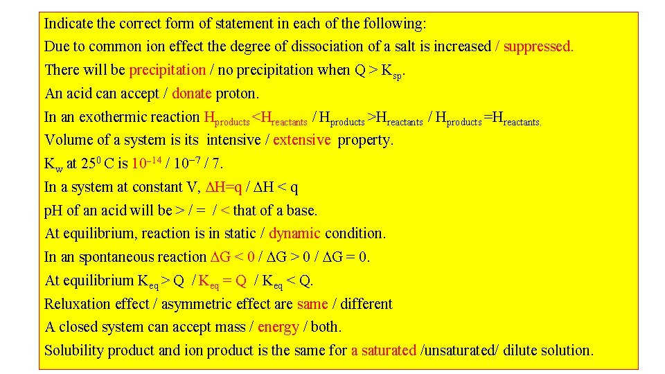 Indicate the correct form of statement in each of the following: Due to common