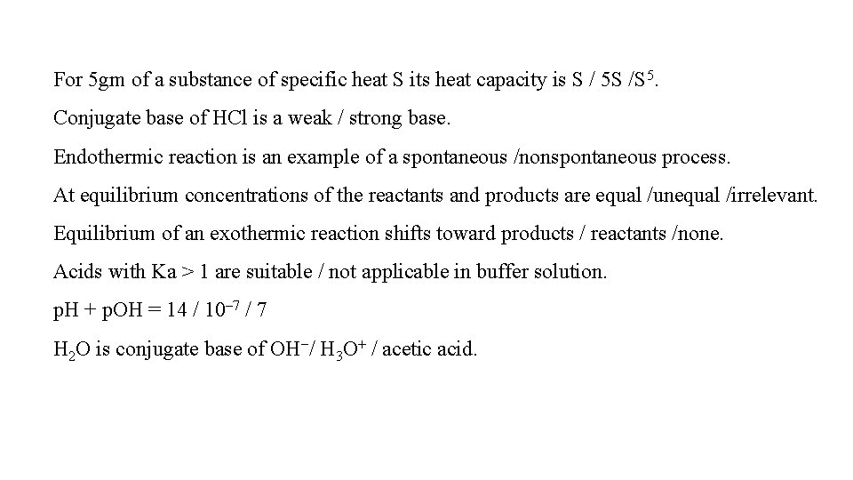 For 5 gm of a substance of specific heat S its heat capacity is