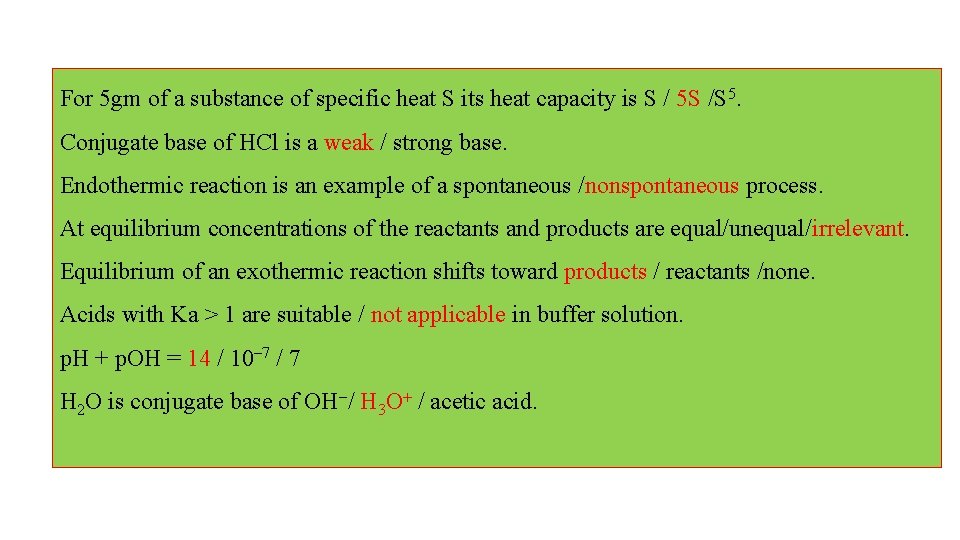 For 5 gm of a substance of specific heat S its heat capacity is