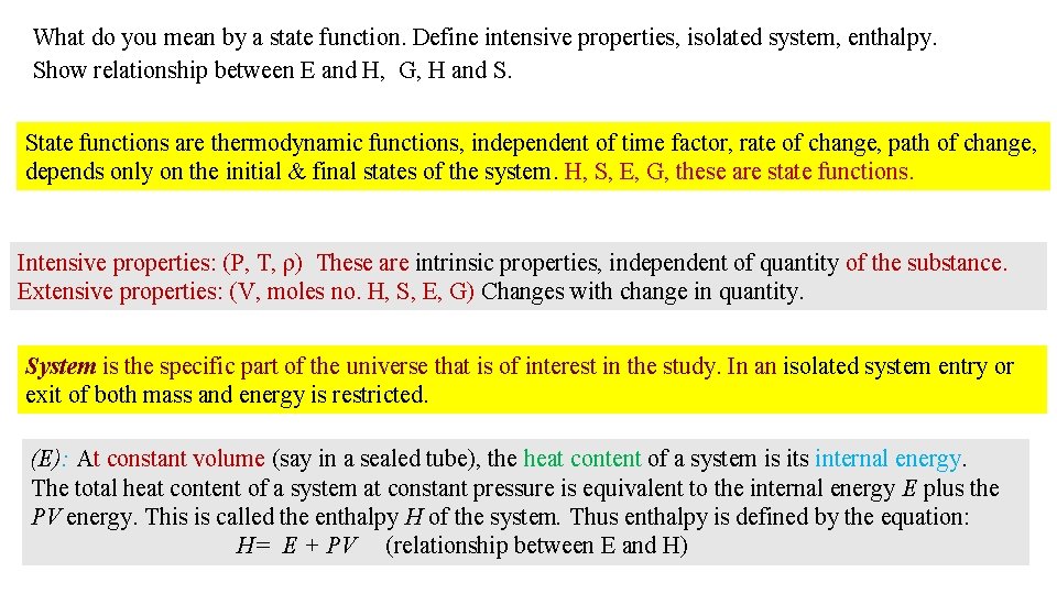 What do you mean by a state function. Define intensive properties, isolated system, enthalpy.