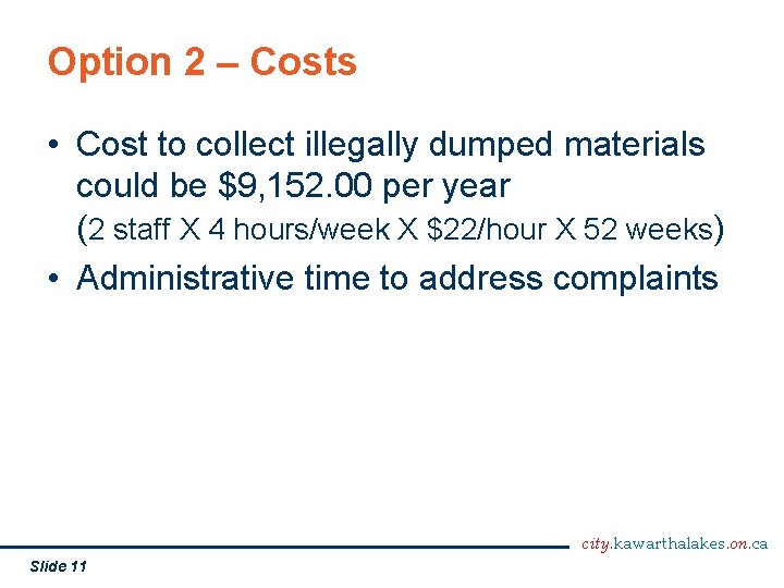 Option 2 – Costs • Cost to collect illegally dumped materials could be $9,