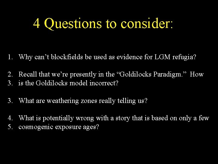 4 Questions to consider: 1. Why can’t blockfields be used as evidence for LGM