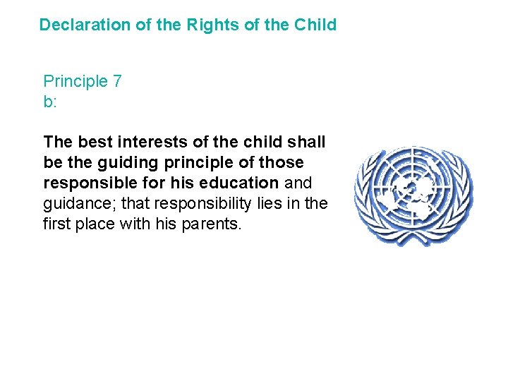 Declaration of the Rights of the Child Principle 7 b: The best interests of