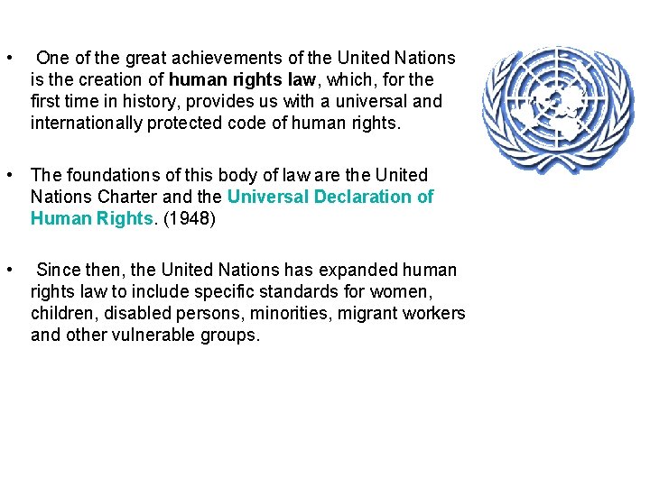  • One of the great achievements of the United Nations is the creation