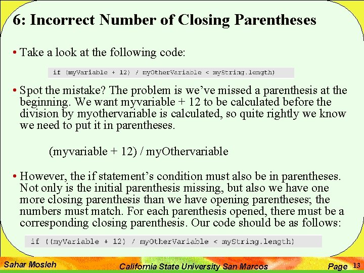 6: Incorrect Number of Closing Parentheses • Take a look at the following code: 6: Incorrect Number of Closing Parentheses • Take a look at the following code: