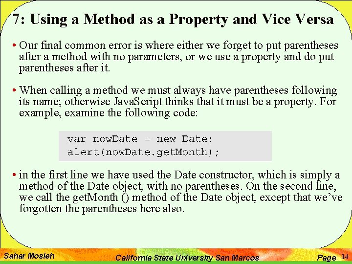 7: Using a Method as a Property and Vice Versa • Our final common 7: Using a Method as a Property and Vice Versa • Our final common