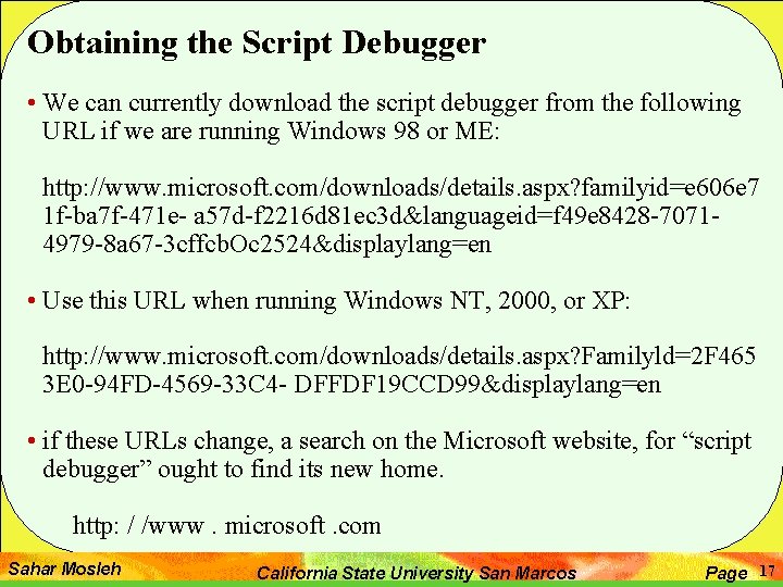 Obtaining the Script Debugger • We can currently download the script debugger from the Obtaining the Script Debugger • We can currently download the script debugger from the