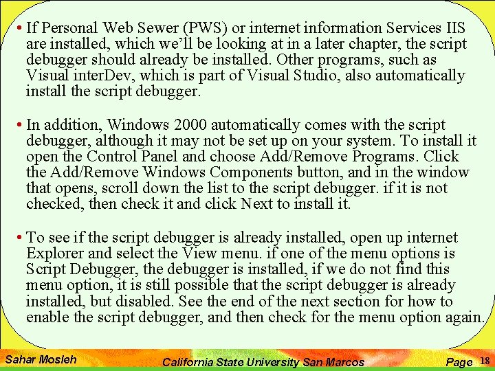 • If Personal Web Sewer (PWS) or internet information Services IIS are installed, • If Personal Web Sewer (PWS) or internet information Services IIS are installed,