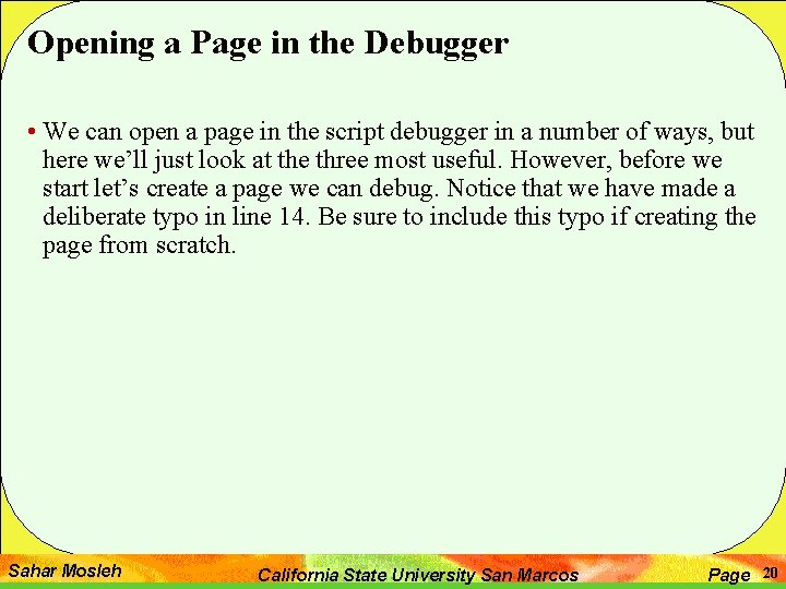 Opening a Page in the Debugger • We can open a page in the Opening a Page in the Debugger • We can open a page in the