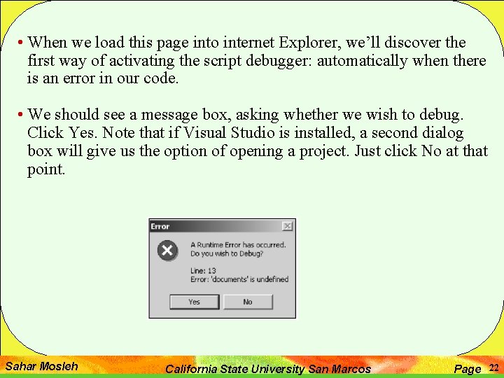 • When we load this page into internet Explorer, we’ll discover the first • When we load this page into internet Explorer, we’ll discover the first