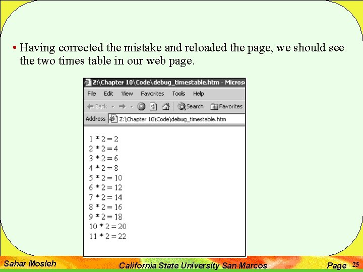• Having corrected the mistake and reloaded the page, we should see the • Having corrected the mistake and reloaded the page, we should see the