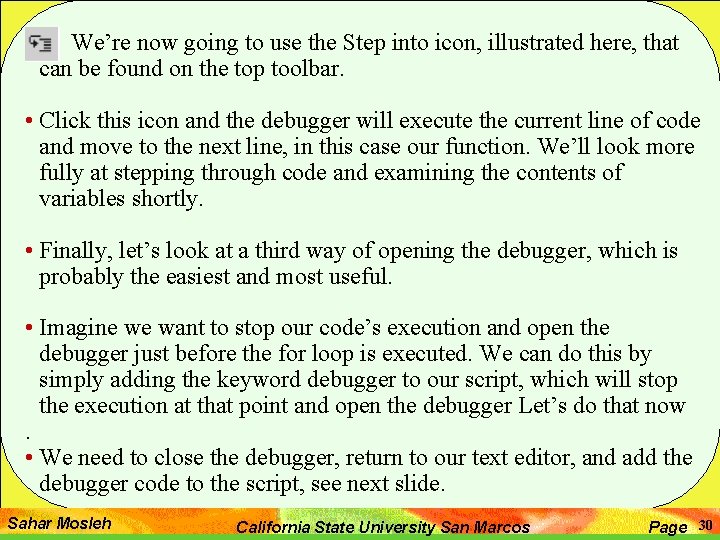 • I We’re now going to use the Step into icon, illustrated here, • I We’re now going to use the Step into icon, illustrated here,